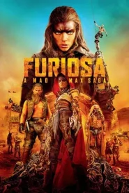 Furiosa A Mad Max Saga (2024) ฟูริโอซ่า มหากาพย์ แมด แม็กซ์