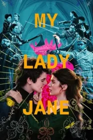 My Lady Jane (2024) มายเลดี้เจน ราชินีลืมโลก EP.1-8 (จบ)